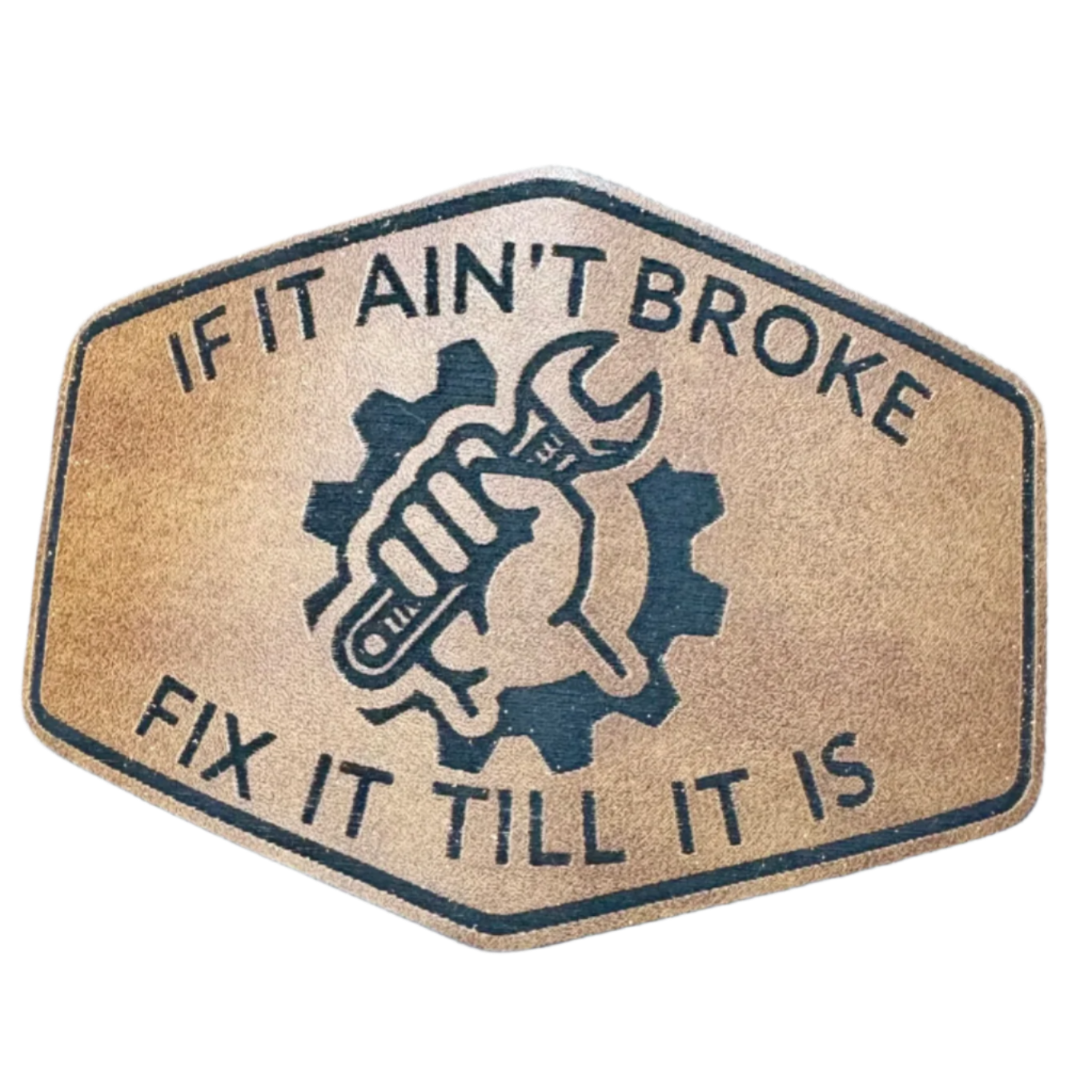 If It Ain't Broke Leatherette Patch